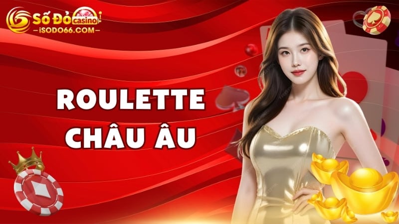 roulette Châu Âu SODO66