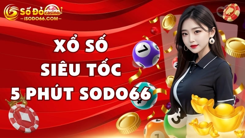 Xổ số siêu tốc 5 phút SODO66