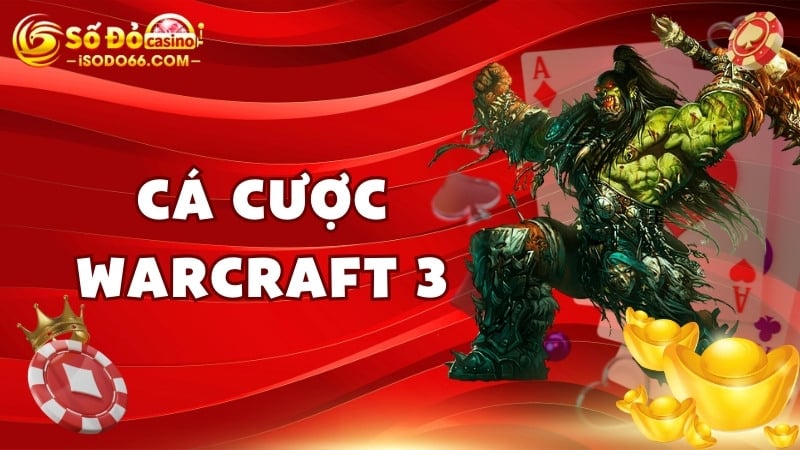 cá cược Warcraft 3 SODO66