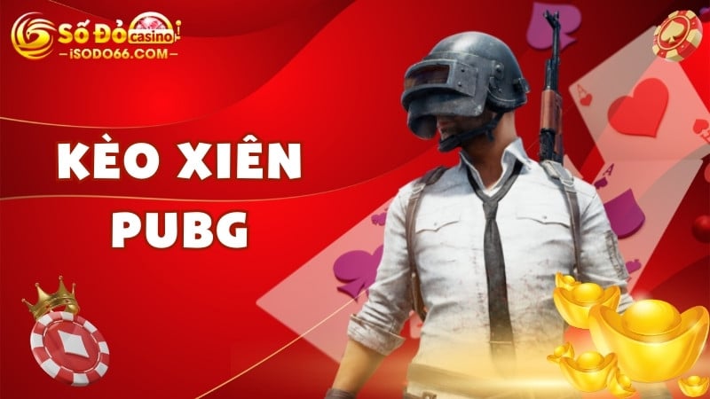 kèo xiên pubg sodo66