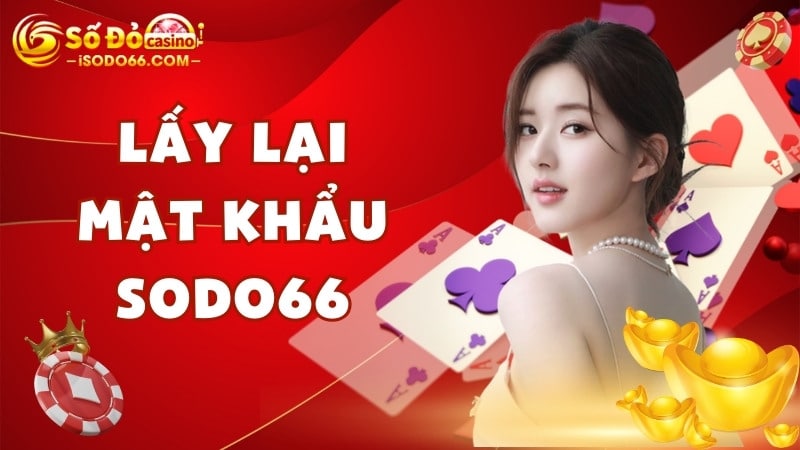 lấy lại mật khẩu SODO66