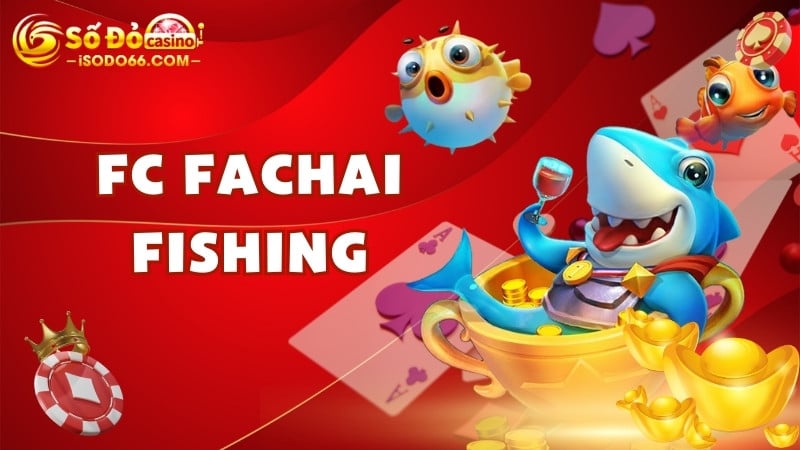 FC Fachai Fishing sodo66