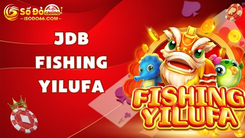 JDB Fishing Yilufa sodo66